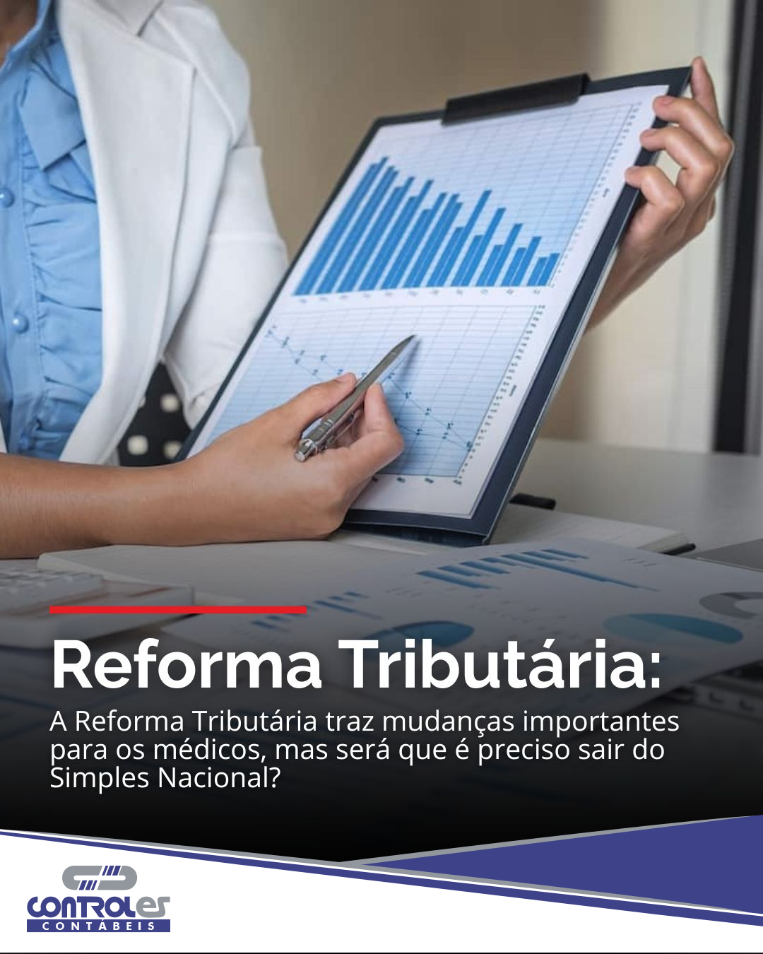 A REFORMA TRIBUTÁRIA TRAZ MUDANÇAS IMPORTANTES PARA OS MÉDICOS, MAS SERÁ QUE É PRECISO SAIR DO SIMPLES NACIONAL?